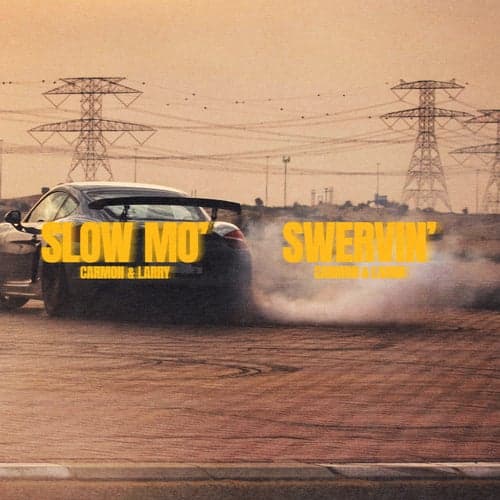 Slow Mo' / Swervin'