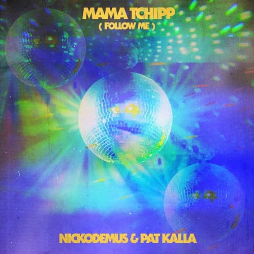Mama Tchipp (Follow Me)