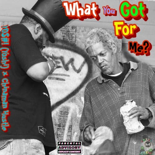 What You Got for  Me (feat. Chinaman Hustle)