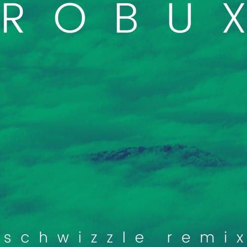 Robux (Schwizzle Remix)