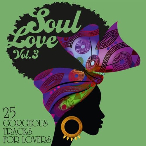Soul Love: 25 Gorgeous Tracks for Lovers, Vol. 3