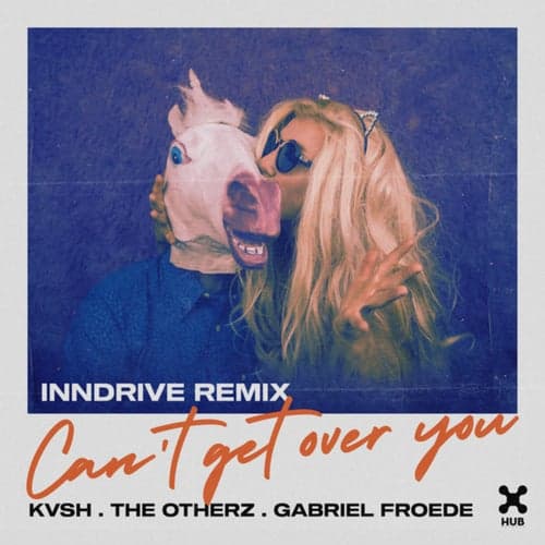 Can't Get Over You (INNDRIVE Remix)