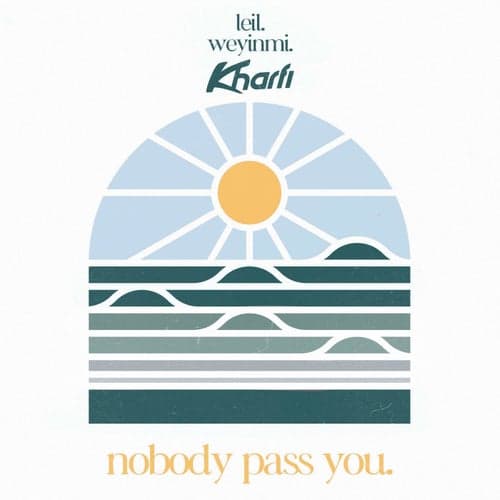 Nobody Pass You (Kharfi Remix)