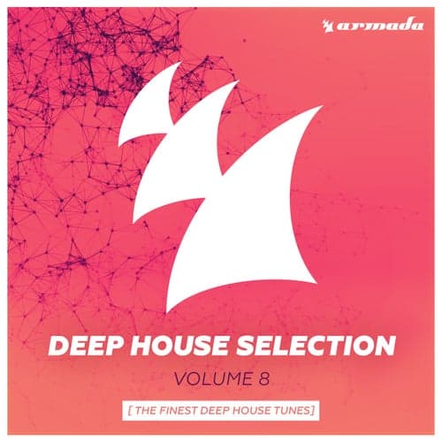 Armada Deep House Selection, Vol. 8 (The Finest Deep House Tunes)