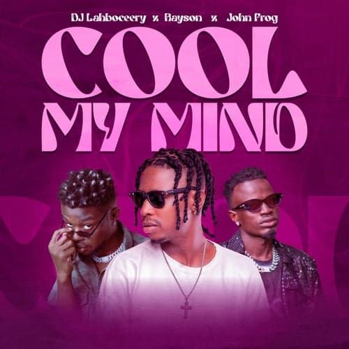 Cool My Mind (feat. Rayson and John Frog)