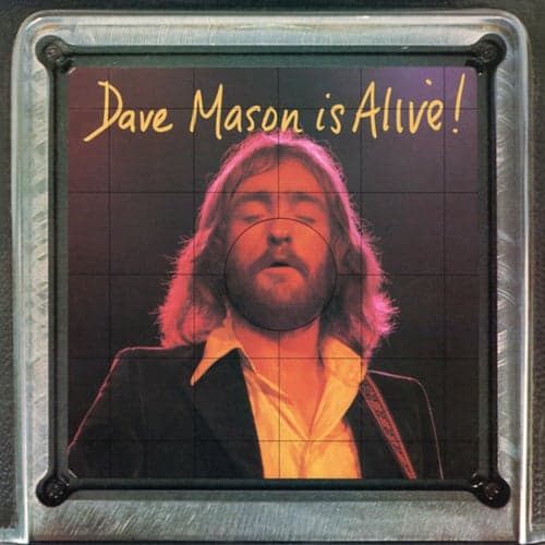Dave Mason Is Alive!