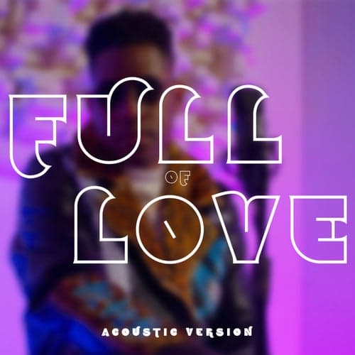 Full Of Love (Acoustic Version)