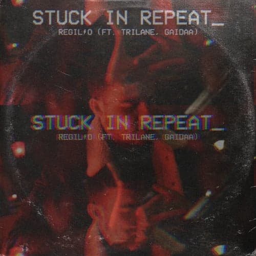 Stuck In Repeat