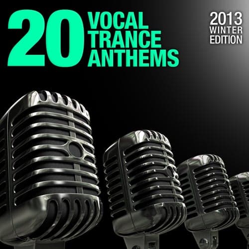 20 Vocal Trance Anthems - 2013 Winter Edition