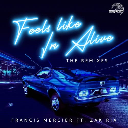 Feels Like I'm Alive (feat. Zak Ria) [Remixes]