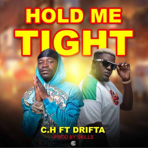 HOLD ME TIGHT (feat. Drifta)