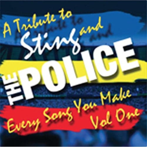 A Tribute To Sting & The Police: Every Song You Make Vol. I