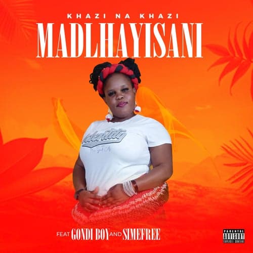 Madlhayisani (feat. Simefree, Gondi Boy)