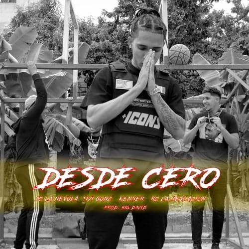 Desde Cero (feat. Tivi Gunz, kenser & Rc La Sensasion) (feat. Tivi Gunz, kenser & Rc La Sensasion)