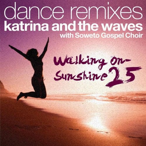 Walking on Sunshine (with Soweto Gospel Choir) [25th Anniversary Dance Remixes]