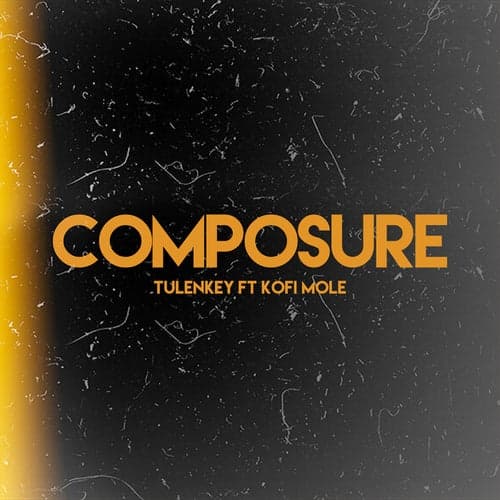 Composure (feat. Kofi Mole)