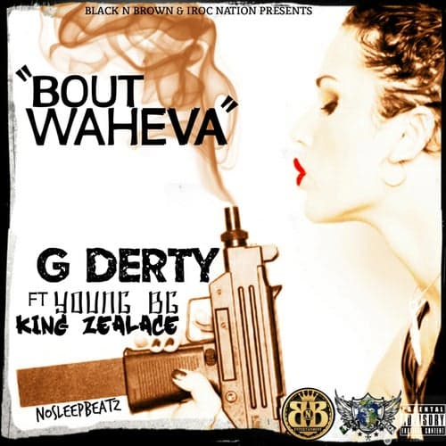 Bout Waheva (feat. Young BG & King Zealace)