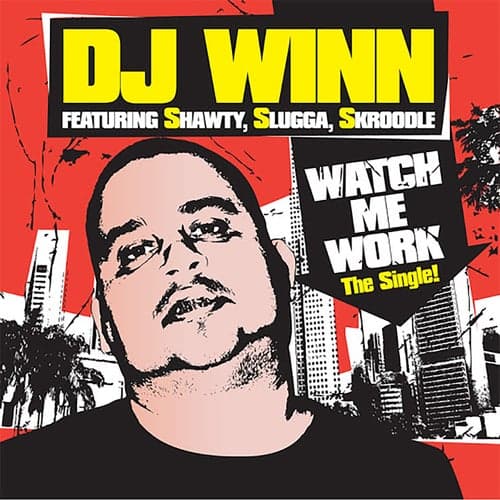 Watch Me Work  (feat. Shawty, Slugga & Skroodle)