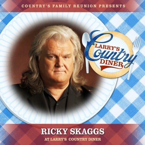 Ricky Skaggs at Larry's Country Diner (Live / Vol. 1)