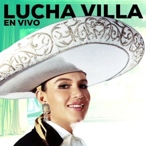 Lucha Villa (En Vivo)