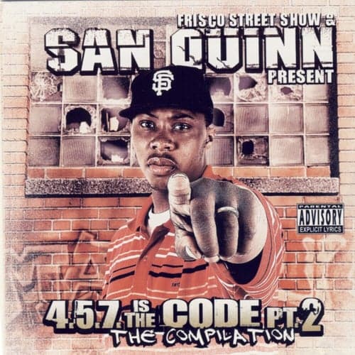 Frisco St. Show & San Quinn Present 4.5.7 Is The Code Pt 2 Compilation