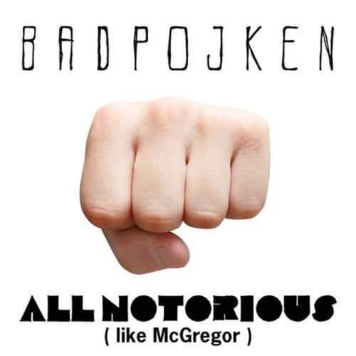 All Notorious (Like McGregor)