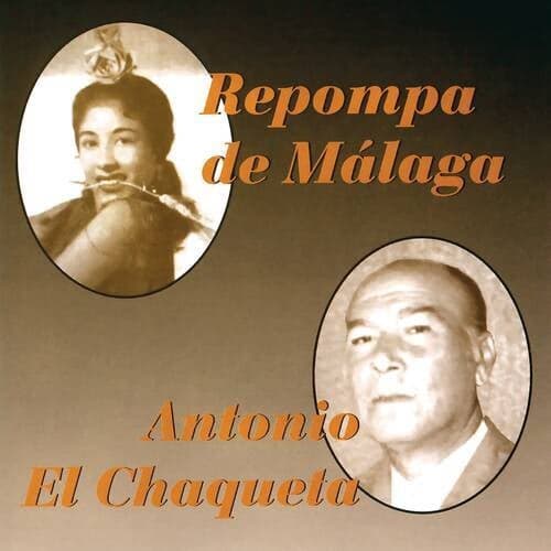 Repompa De Málaga Y Antonio El Chaqueta (Remasterizado 2024)