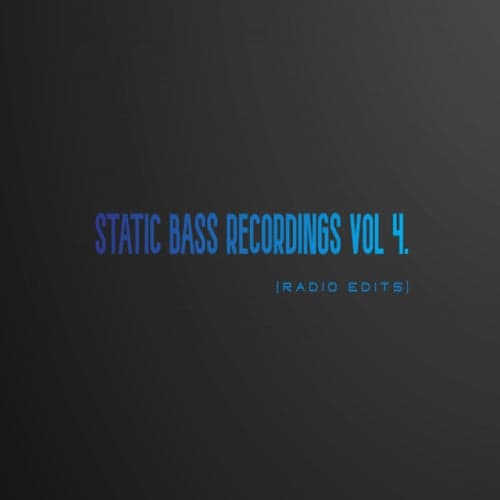 Static Bass Recordings (Radio Edits) Vol 4