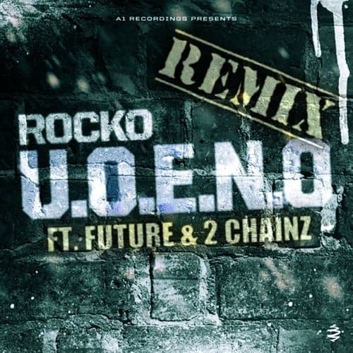 U.O.E.N.O. Remix (feat. Future & 2 Chainz) - Single