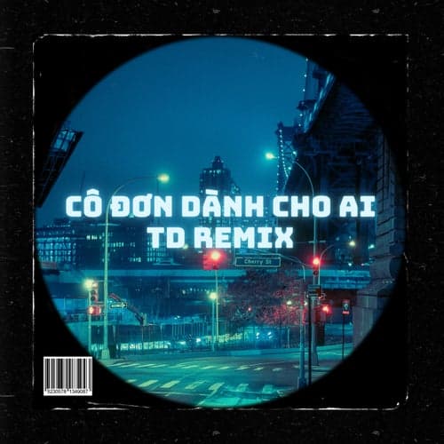 Cô Đơn Dành Cho Ai ( TD Remix) [Full Instrumental]