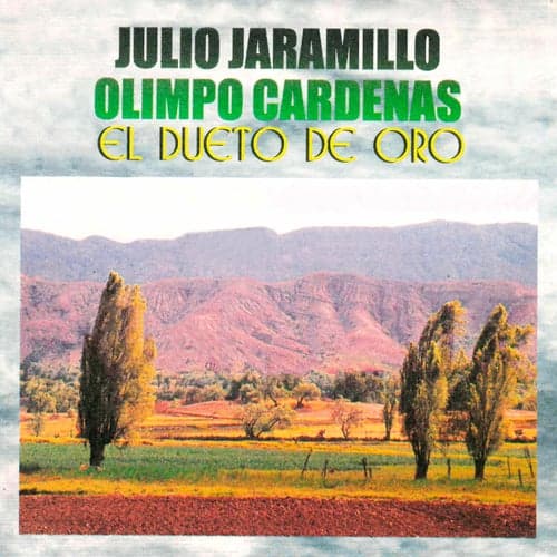 Julio Jaramillo Olimpo Cárdenas el Dueto de Oro