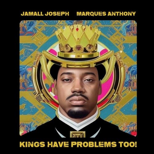Kings Have Problems Too! (feat. Marques Anthony)