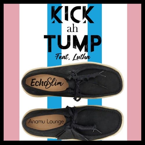 Kick ah Tump