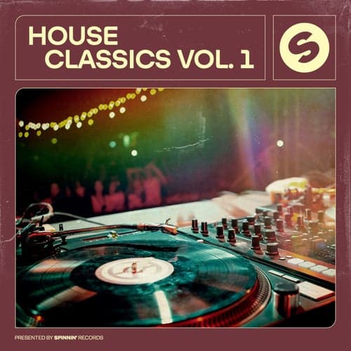 House Classics, Vol. 1 (Presented by Spinnin' Records)