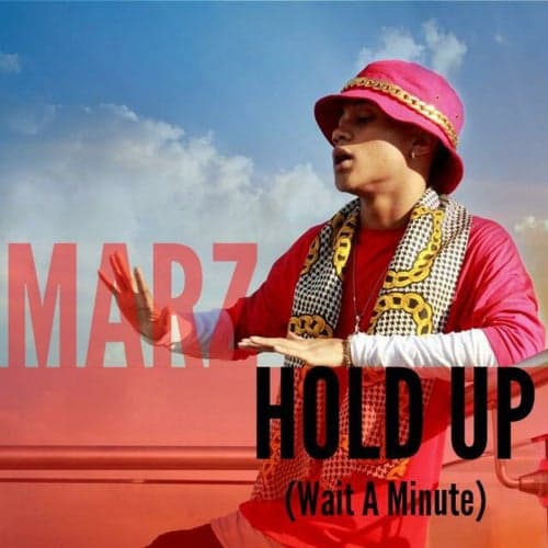 Hold Up (Wait A Minute) - Single