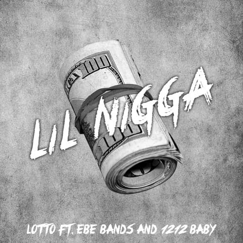 Lil Nigga (feat. EBE Bands & 1212 Baby)