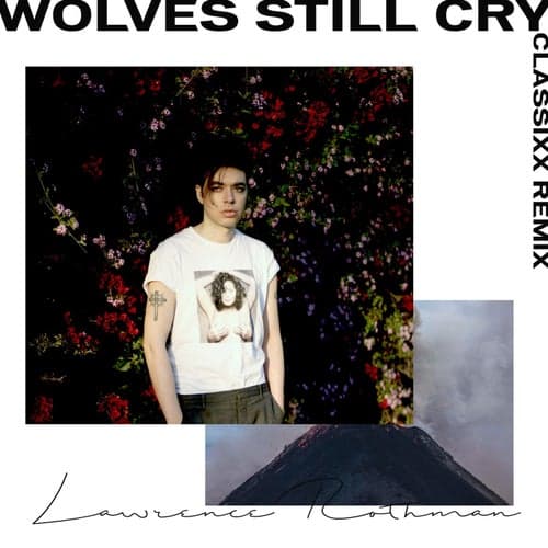 Wolves Still Cry (Classixx Remix)