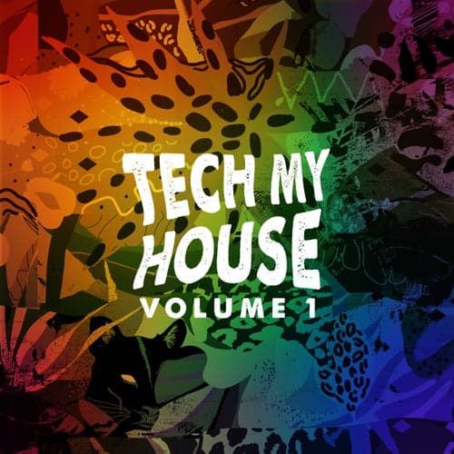Tech My House Vol. 1