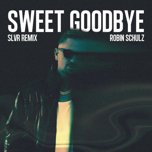 Sweet Goodbye (SLVR Remix)