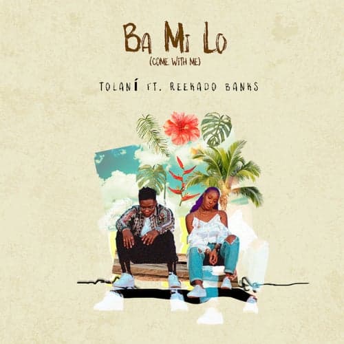 Ba Mi Lo (Come with Me) (feat. Reekado Banks)