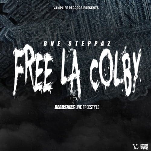 Free La Colby (DeadSkies Live Freestyle) [feat. Bne Rontay & Bne Meechie]