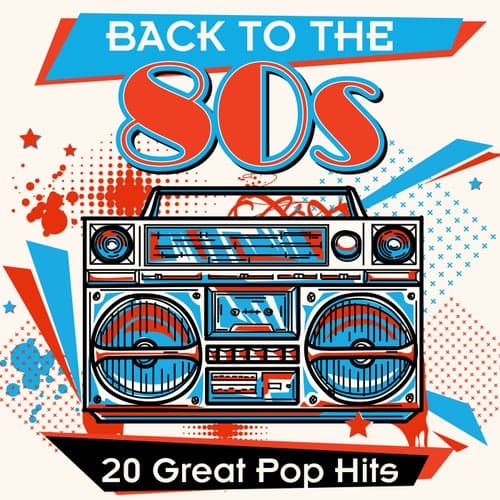 Back to the 80s: 20 Great Pop Hits