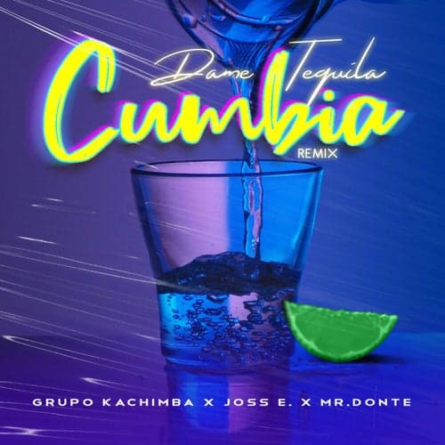 Dame Tequila (Cumbia Remix)