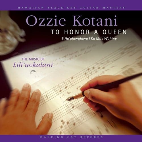 To Honor A Queen (E Ho 'Ohiwahiwa I Ka Mo'i Wahine) - The Music of Lili'uokalani