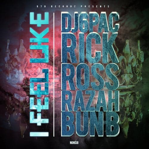 I Feel Like (feat. Rick Ross, Bun B & Razah)