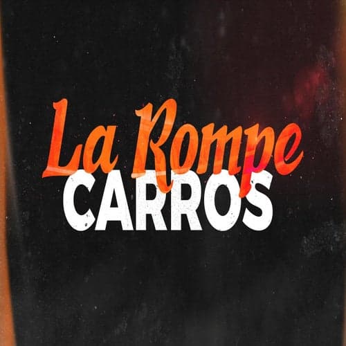 La Rompe Carros (feat. Agus Suarez RMX)