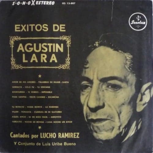 Exitos de Agustin Lara Cantados por Lucho Ramirez