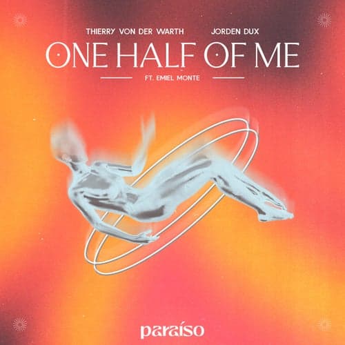 One Half Of Me (feat. Emiel Monte)