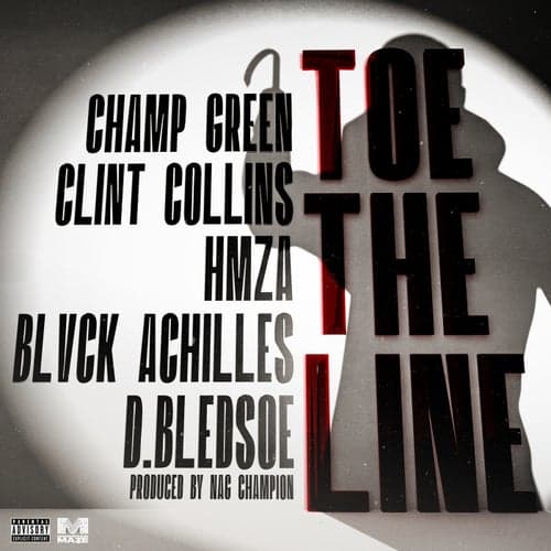 Toe The Line (feat. Clint Collins, HMZA, Champ Green & Blvck Achilles)
