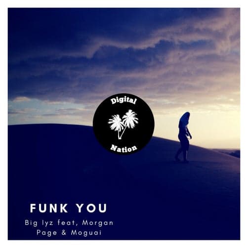 Funk you (feat. Moguai & Morgan Page)